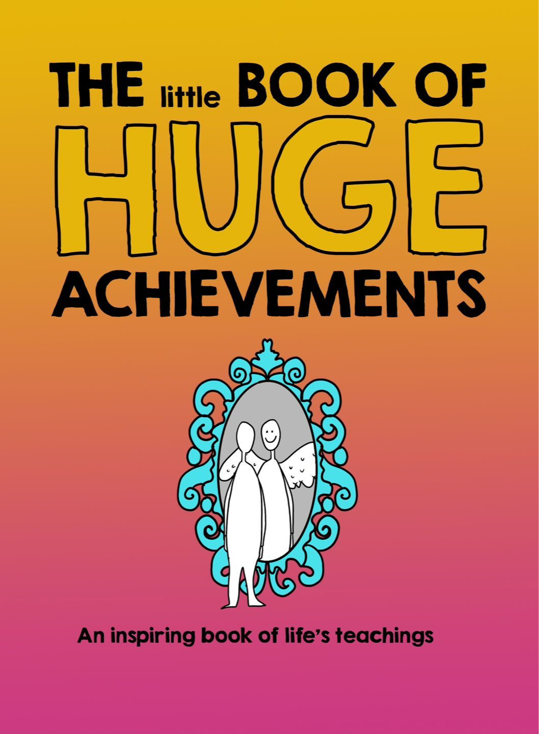 The Little Book Of Huge Achievements by Piluca