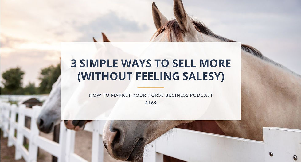 3 horses looking over a fence for 3 ways to sell more episode image