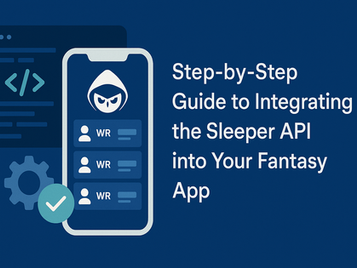 Step-by-Step Guide to Integrating the Sleeper API into Your Fantasy App
