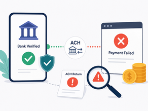 Why ACH Payments Fail After Successful Bank Verification