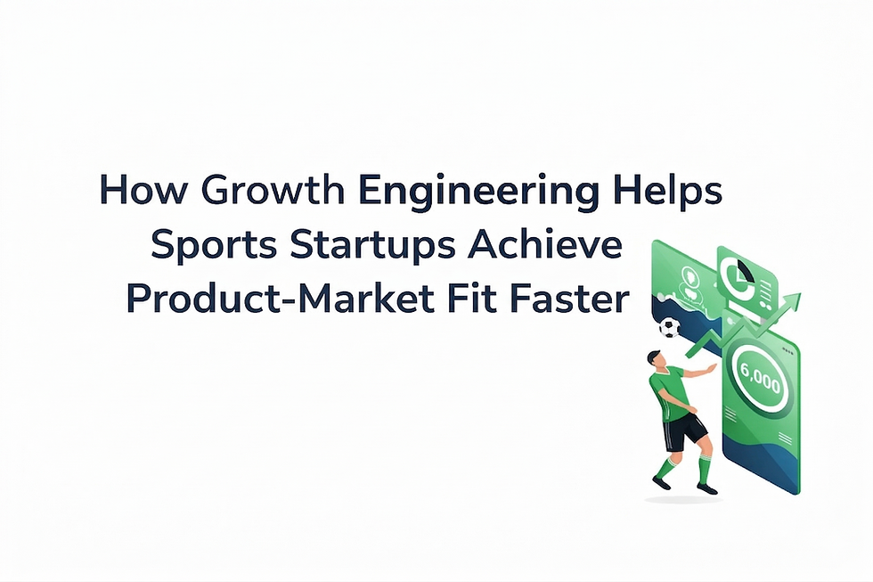 How Growth Engineering Helps Sports Startups Achieve Product-Market Fit Faster