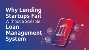 Why Lending Startups Fail Without a Scalable Loan Management System