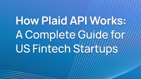 How Plaid API Works: A Complete Guide for US Fintech Startups