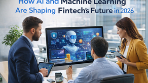 How AI and Machine Learning Are Shaping Fintech's Future in 2026