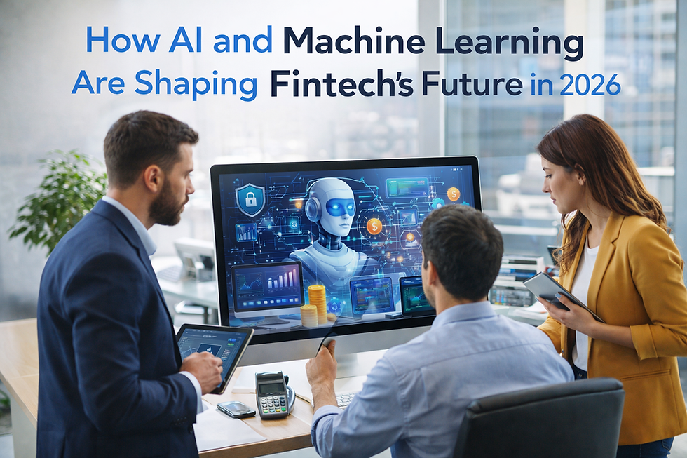 How AI and Machine Learning Are Shaping Fintech's Future in 2026