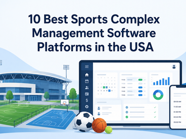 10 Best Sports Complex Management Software Platforms in the USA