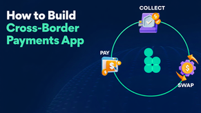 How to Build a Cross-Border Payments App
