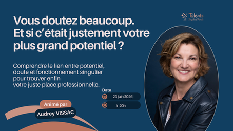 Webinaire : Vous doutez beaucoup. Et si c'était votre plus grand potentiel ?