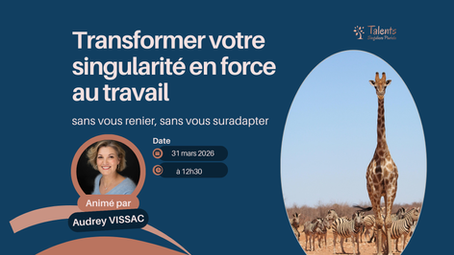 Webinar : Transformer votre singularité en force au travail
