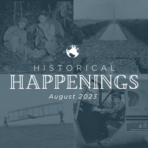 Historical Happenings in August 2023