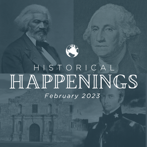 Historical Happenings in February 2023