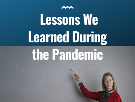 Lessons We Learned During the Pandemic