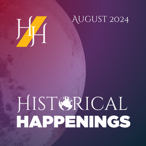 Historical Happenings in August 2024
