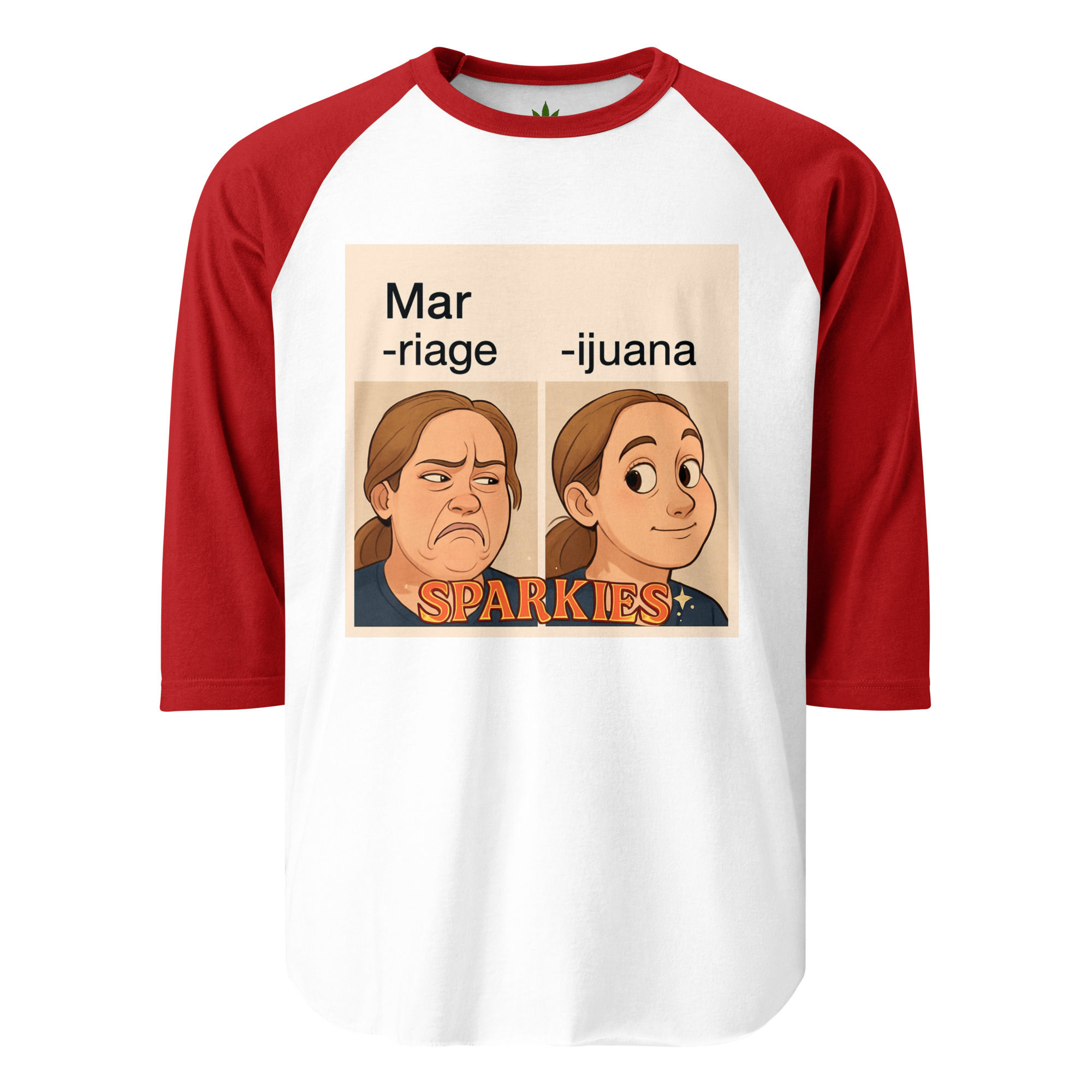 (Sparkies)Mar-riage or Mar-ijuana 3/4 Shirt