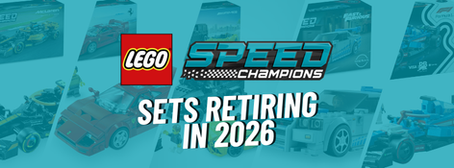 LEGO Speed Champions Sets Retiring in 2026