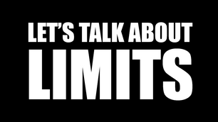 LET'S TALK ABOUT LIMITS