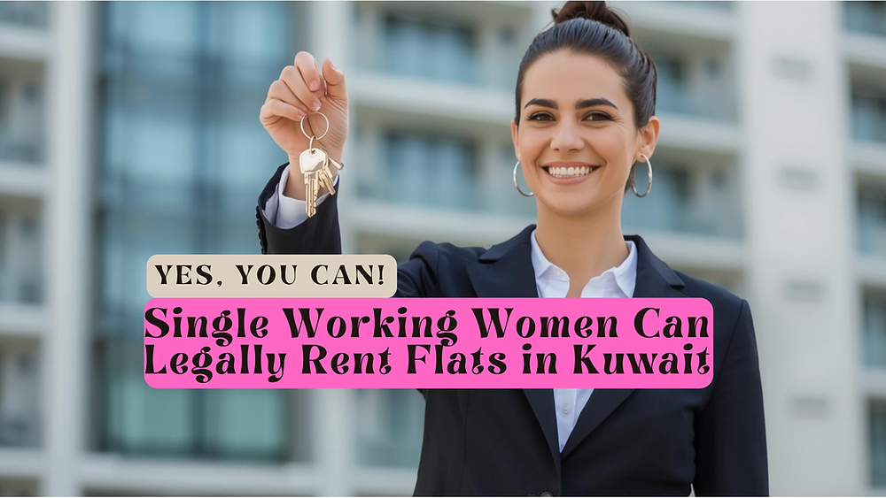 Female Pay Rent Yes, You Can! Single Working Women Can Legally Rent Flats in Kuwait