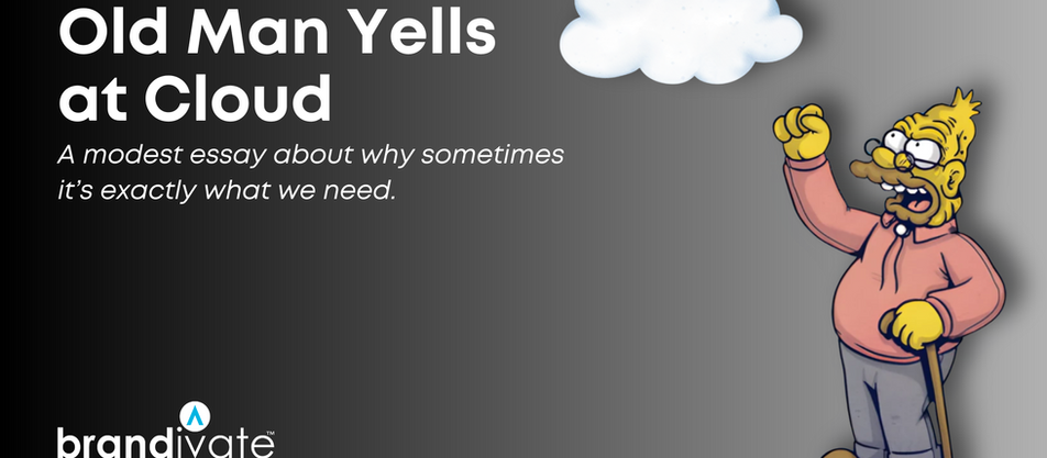 Old Man Yells at Cloud