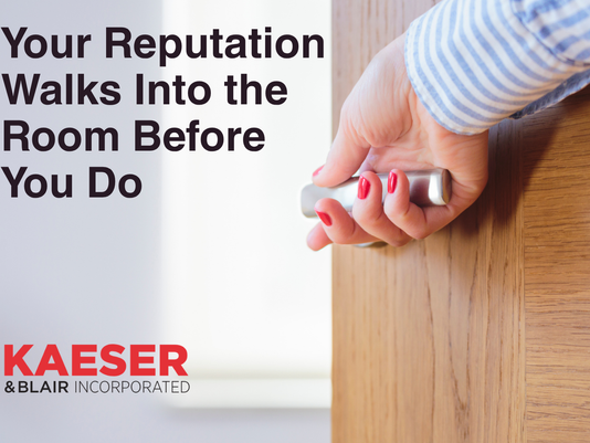 Your Reputation Walks Into the Room Before You Do