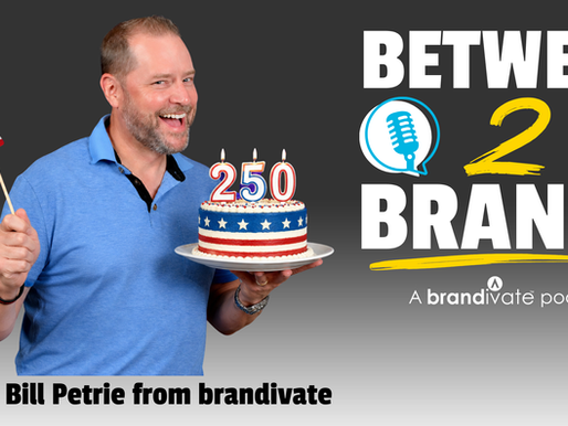 Between 2 Brands - Bill Petrie from brandivate
