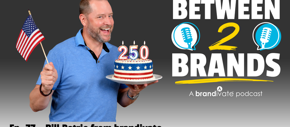 Between 2 Brands - Bill Petrie from brandivate