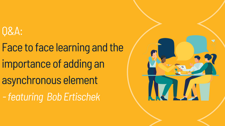 Q&A: Face To face Learning And The Importance of Adding An Asynchronous Element