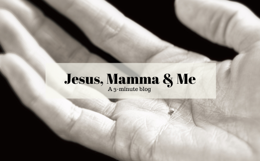 Jesus, Mamma and Me