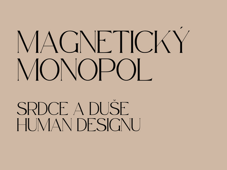 Magnetic Monopoly - the heart and soul of Human Design