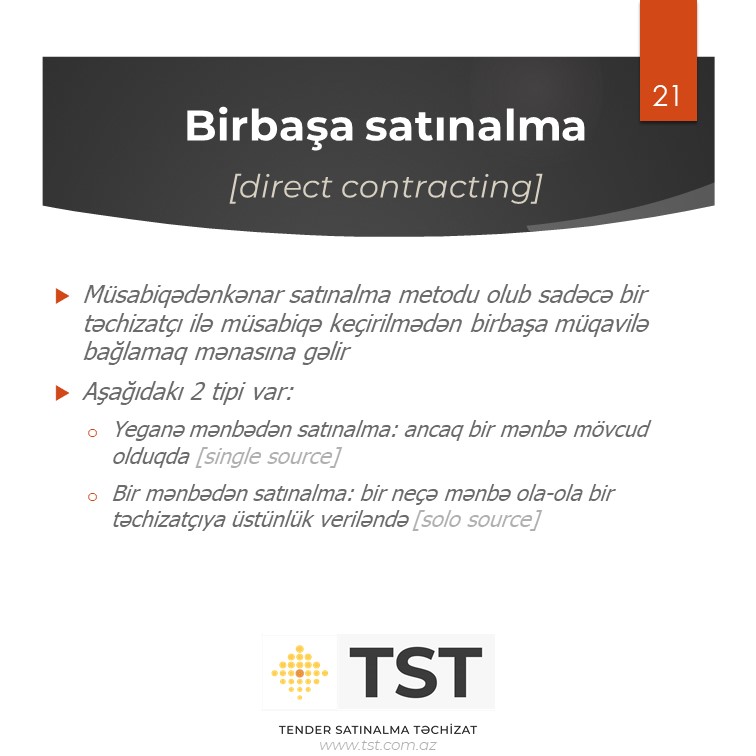 Birbaşa satınalma, bir mənbədən, yeganə mənbədən (direct contracting, solo source, single source)