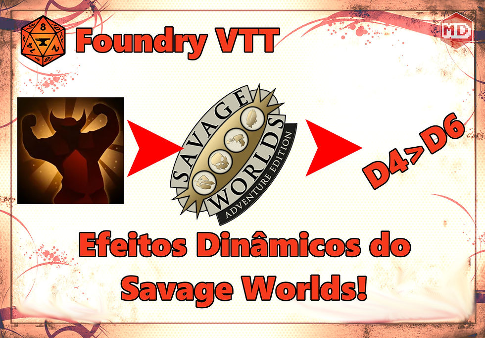 Guia de Efeitos Dinâmicos do Savage Worlds para o Foundry VTT