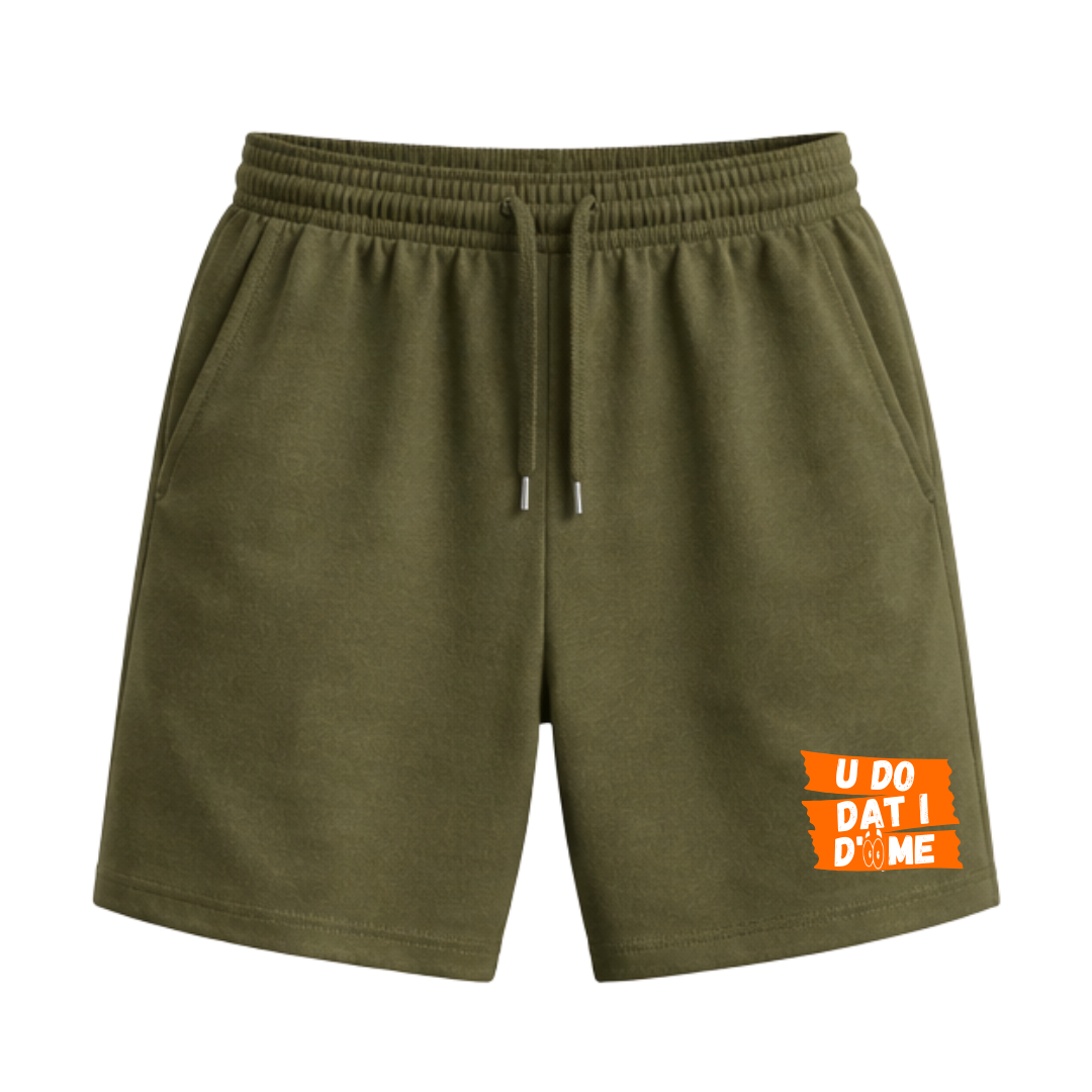 U Do Dat I Do Me Shorts