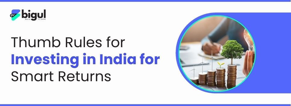 Thumb Rules for Investing in India for Smart Returns
