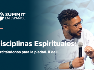 Disciplinas Espirituales: Ejercitándonospara la piedad. II de II