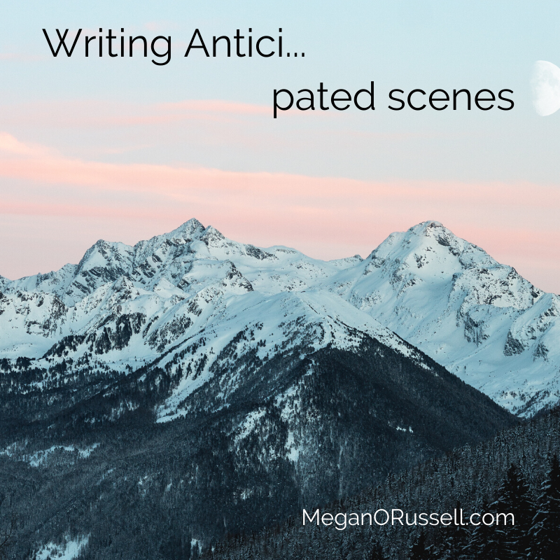 Writing Anticipated Scenes