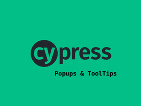 Cypress: Popups & ToolTips
