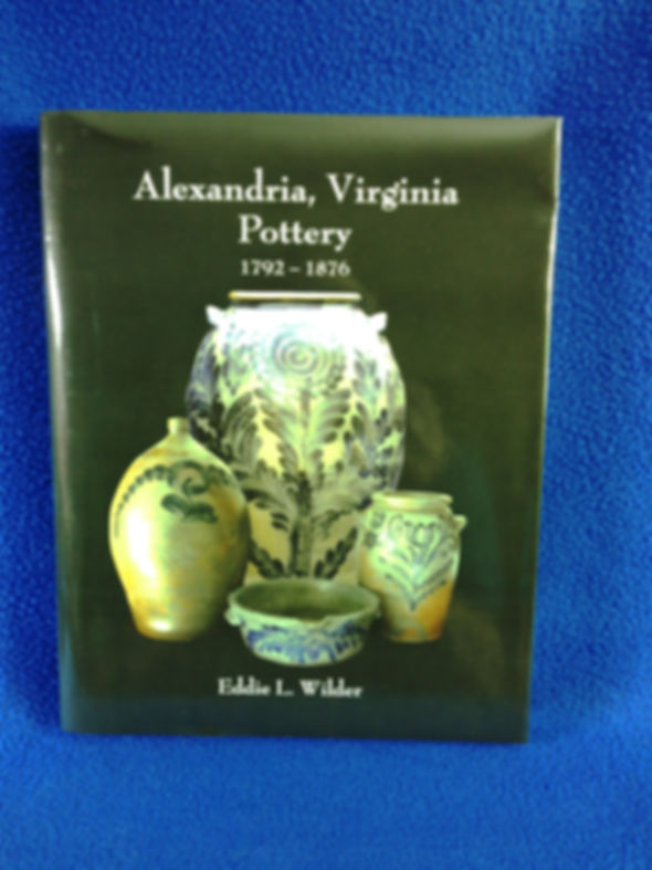 Reference Book: Eddie Wilder, Alexandria, Virginia Pottery 1792-1876 #12463
