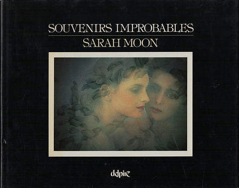 SARAH MOON - SOUVENIRS IMPROBABLES | lglr1