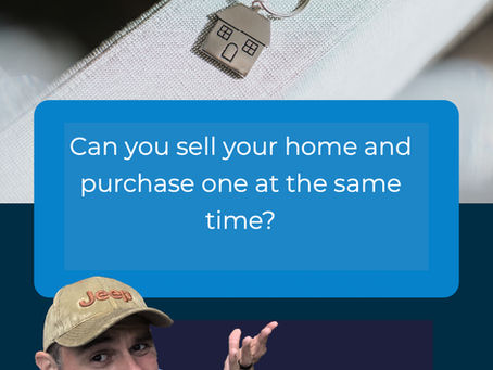 Can you sell your home and purchase one at the same time?