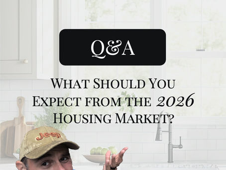 2026 Housing Market...Good, Bad or Ugly?