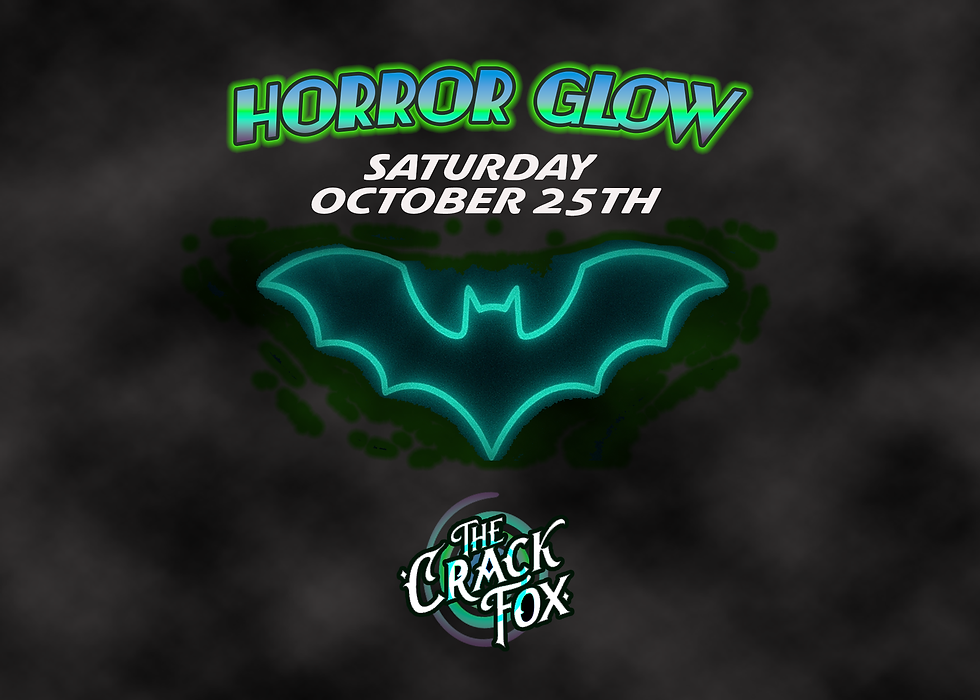 Horror Glow at The Crack Fox