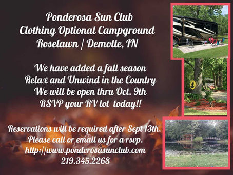 Come experience Ponderosa Sun Club in the fall. We have decided to extend our season this year!!