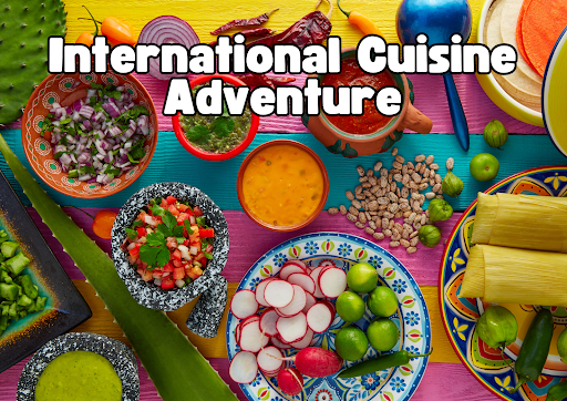 International Cuisine Adventure