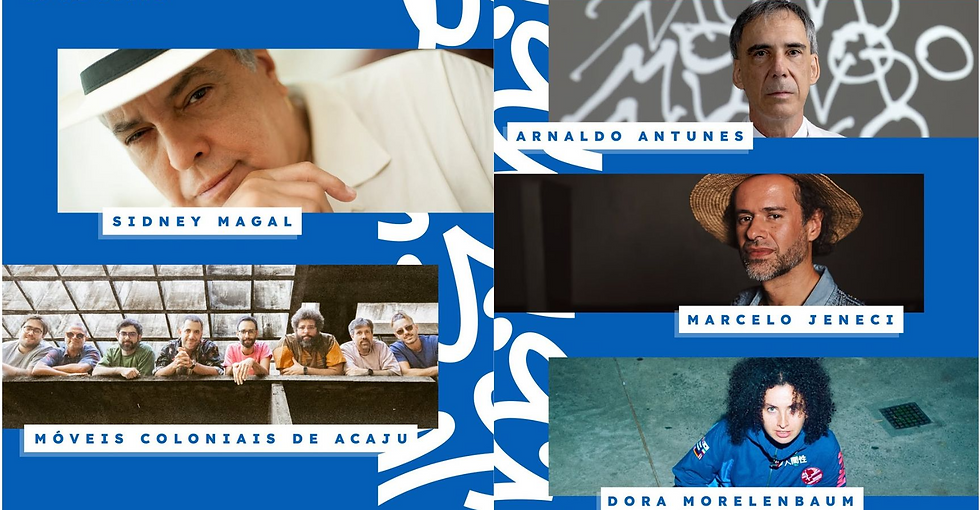 Mosaico azul com montagem dos artistas que irão se apresentar, na ordem da esquerda para a direita, de cima para baixo: Sidney Magal, Arnaldo Antunes, Móveis Coloniais de Acajú, Marcelo Geneci e Dora Morelenbaum