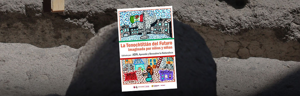 Libro "La Tenochtitlán del futuro imaginada por niñas y niños"