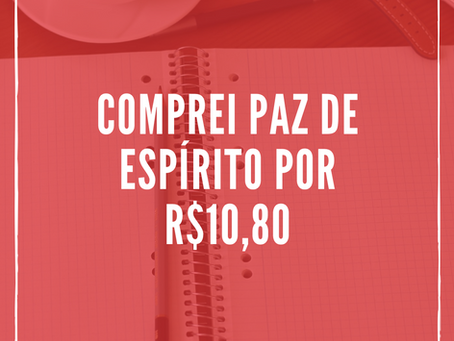 Comprei paz de espÃrito por R$10,80