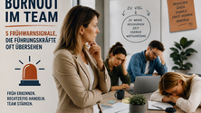 Burnout im Team? 5 Frühwarnsignale, die Führungskräfte oft übersehen