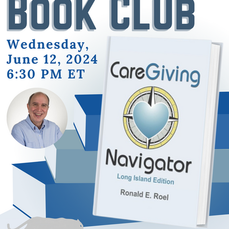Caregiving Navigator by Ron Roel, GPNYC Intergenerational Book Club, June 12, 2024