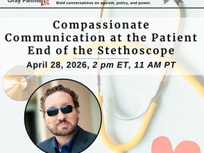 What We Learned: Compassionate Communication at the Patient End of the Stethoscope (Transformation Tuesday • April 28, 2026)