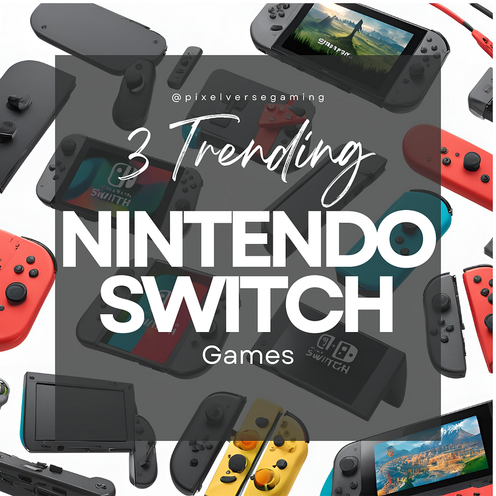 3 Trending Nintendo Switch Games