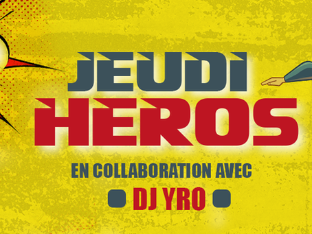 JEUDI HEROS au Miss Villeray avec DJ YRO